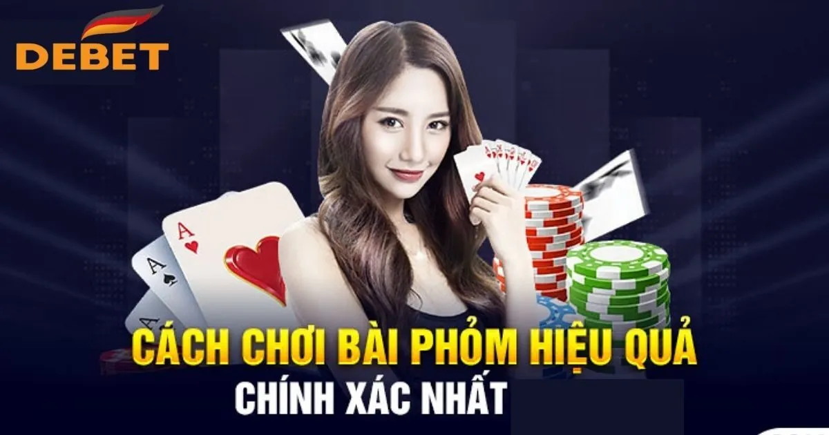 Hướng Dẫn Tân Thủ Cách Chơi Bài Phỏm Tại Debet