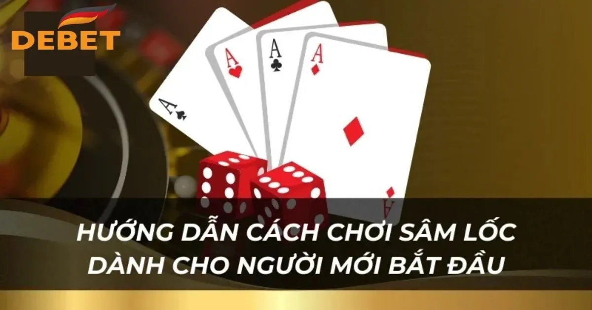 Cách chơi bài Sâm Lốc thắng lớn từ cao thủ