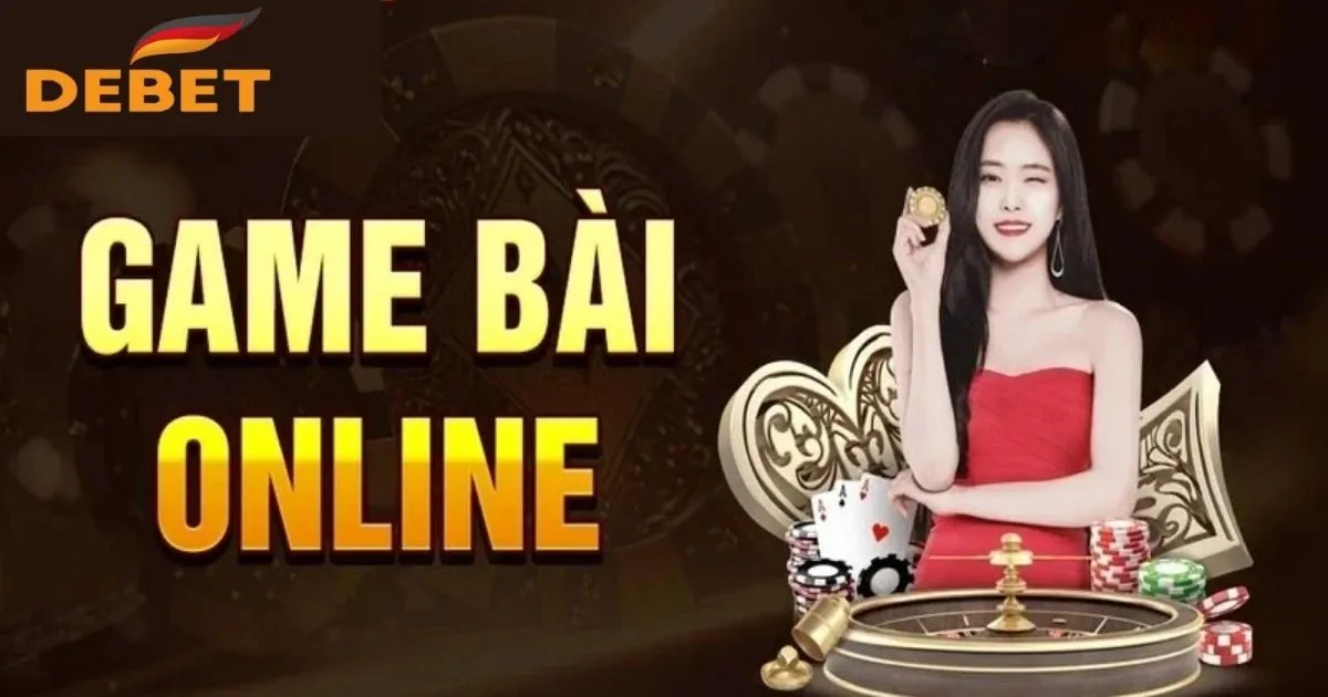 Tổng quan về game bài Debet