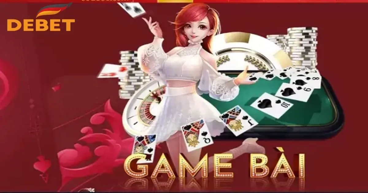 Những game cá cược đặc sắc tại sảnh game bài của Debet