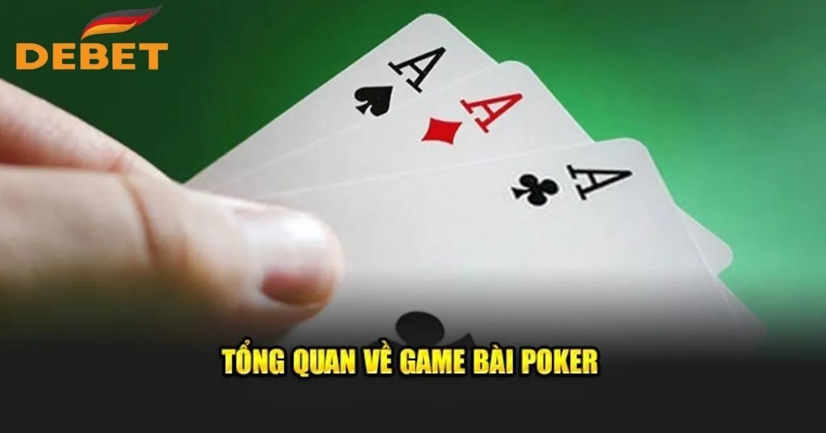 Giới thiệu vài nét về bài Poker Debet